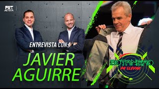 Entrevista con Javier Aguirre  Botanero Pa Llevar [upl. by Crosby]