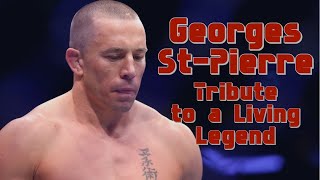 Georges StPierre  Tribute to a living legend [upl. by Bobbi]