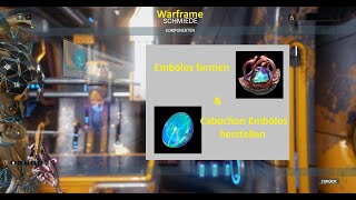 Warframe Embolos farmen amp Cabochon Embolos herstellen [upl. by Mcafee]