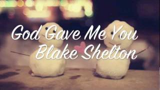 God Gave Me You Blake Shelton [upl. by Girard]