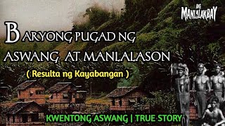 BARYONG PUGAD NG ASWANG AT MANLALASON  KWENTONG ASWANG  TRUE STORY [upl. by Ydnys]