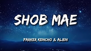 Shob Mae  Parker Kencho amp peldendrubialien431 lyrics [upl. by Arimas]