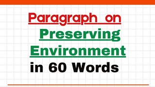 Write a Paragraph on Preserving Environment in 60 Words  Paragraph about Environmental Preservation [upl. by Novick]