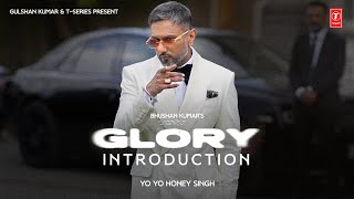 YO YO HONEY SINGH  GLORY AN INTRODUCTION  BHUSHAN KUMAR  TSERIES [upl. by Jamille]