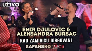 EMIR DJULOVIC i ALEKSANDRA BURSAC  KAD ZAMIRISU JORGOVANI  2021  UZIVO  OTV VALENTINO [upl. by Eimaj]