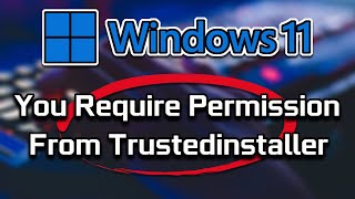 Fix You require permission from TrustedInstaller  Permission Full Control on Windows 1110 [upl. by Becca162]