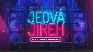 Pisadinha Worship ♩ JEOVÁ JIREH VERSÃO PISEIRO [upl. by Nyleda]