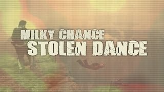 Milky Chance  Stolen Dance Lyrics [upl. by Nnaoj]