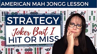 American Mah Jongg Lesson Strategy Joker Bait I Hit or Miss mock card [upl. by Aled]