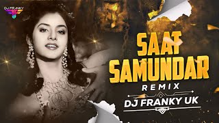 Saat Samundar  Clap Mix  DJ Franky UK  Divya Bharti  Sadhana S  90s Hit  Trending 2024 Remix [upl. by Bugbee147]