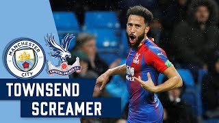 TOWNSEND SCREAMER  vs Man City  FIFA 2019 Puskas nominated [upl. by Cinnamon]