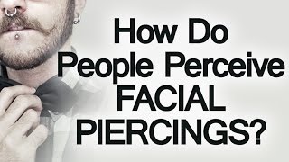 How Facial Piercings Affect Perception of Attractiveness amp Intelligence  Ear Nose Brow Lip Rings [upl. by Nodyl]