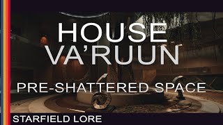 Starfield Lore  House Varuun  PreShattered Space [upl. by Ueihttam]