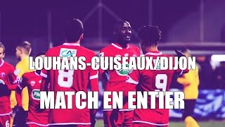 LouhansCuiseaux FC CFA2 02 Dijon FCO I MATCH EN ENTIER I Coupe de France 1617 32èmes [upl. by Yeoj]