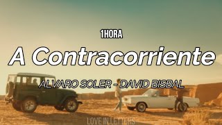 Alvaro Soler David Bisbal  A Contracorriente Letra1HORA [upl. by Schonthal]