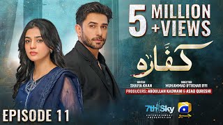 Kaffara Episode 11  Eng Sub  Ali Ansari  Laiba Khan  Zoya Nasir  6th Aug 2024  HAR PAL GEO [upl. by Paton310]