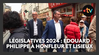 Législatives 2024  Édouard Philippe à Honfleur et Lisieux [upl. by Bowles]