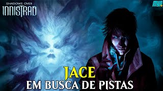 JACE E A LOUCURA DE INNISTRAD  MTG LORE  SOMBRAS DE INNISTRAD 2 [upl. by Noreht]