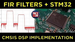 STM32 RealTime FIR Filter Implementation CMSIS DSP  Phils Lab 141 [upl. by Neehcas]