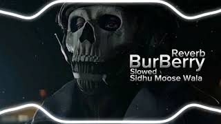 BurBerry  SlowedReverb  Sidhu Moose wala Bunjabi song [upl. by Ynohtnaeoj]