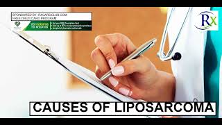 Causes Of Liposarcoma [upl. by Valerie940]