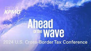 KPMG 2024 US CrossBorder Tax Conference [upl. by Skippy]