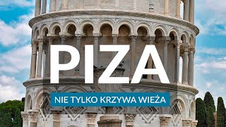 PIZA  nie tylko Krzywa Wieża  Ciekawostki  Najlepsze atrakcje  Przewodnik  Co zobaczyć w Pizie [upl. by Eelrak]