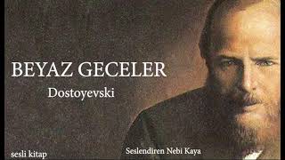 Dostoyevski quotBeyaz Gecelerquot Sesli Kitap  Seslendiren Nebi Kaya [upl. by Bickart]