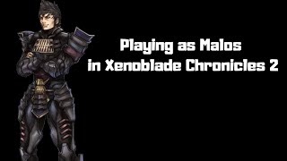 Playing as Malos in Xenoblade Chronicles 2 [upl. by Standice]