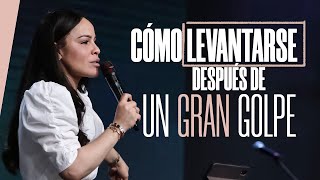 CÓMO LEVANTARTE DESPUÉS DE UN GRAN GOLPE  Pastora Yesenia Then [upl. by Reeta4]