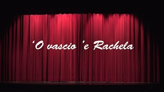 TEATRO  O vascio e Rachela Ernesto Cunto [upl. by Rabjohn]