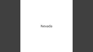 Nevada [upl. by Enelav]