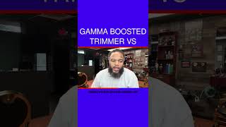 Gamma Boosted Trimmer vs [upl. by Landes81]