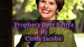 Prophecy Over Kenya  Prophetess Cindy Jacobs [upl. by Rothschild326]