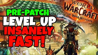 Level Up SUPER FAST in The War Within PrePatch [upl. by Harneen]