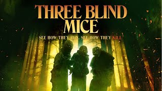 Three Blind Mice  Full Horror Movie  May Kelly Lila Lasso [upl. by Hagan491]