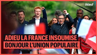 ADIEU LA FRANCE INSOUMISE BONJOUR LUNION POPULAIRE [upl. by Mount]