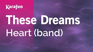 These Dreams radio edit  Heart band  Karaoke Version  KaraFun [upl. by Ynogoham656]