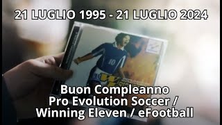 Buon Compleanno PES  Winning Eleven  eFootball 21 Luglio 1995  21 Luglio 2024 siamo a 29 anni [upl. by Agueda765]