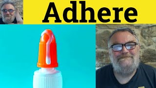 😎 Adhere Meaning  Adhere Defined  Adherent Examples  Adhere Definition  Formal English  Adhere [upl. by Drud]