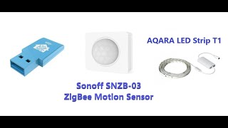 HomeAssistant amp SkyConnect amp Sonoff ZigBee Motion Sensor amp AQARA LED Strip T1 [upl. by Cailly875]