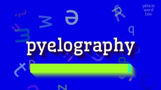 How to say quotpyelographyquot High Quality Voices [upl. by Karie]