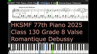 HKSMF 77th Piano 2025 Class 130 Grade 8 Valse Romantique Debussy [upl. by Zysk]