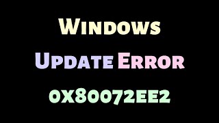 Windows Update Error 0x80072ee2 [upl. by Ayekam994]