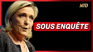 Marine Le Pen visée par une enquête judiciaire  Rupture d’un barrage en Chine  NTD L’Actu [upl. by Liebowitz469]