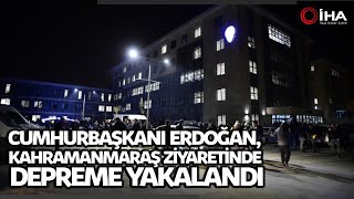 Cumhurbaşkanı Erdoğan Kahramanmaraş Ziyaretinde Depreme Yakalandı [upl. by Shriver]