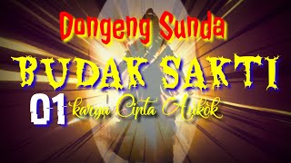 Dongeng Sunda BUDAK SAKTI part01 [upl. by Yrogreg873]