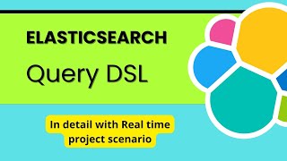 Elasticsearch Query DSL in details with real time project scenario [upl. by Nodaj]