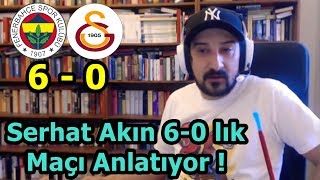 Serhat Akın 60lık Fenerbahçe Galatasaray Maçını ve Sonrasında Olanları Anlatıyor [upl. by Prochora]