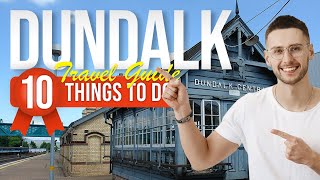 TOP 10 Things to do in Dundalk Ireland 2023 [upl. by Jannel]